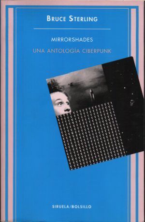 Mirrorshades · una antología ciberpunk