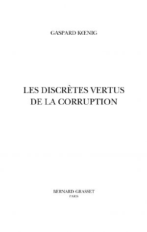 Les Discrètes Vertus De La Corruption