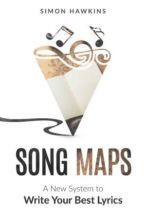 Song Maps · A New System to Write Your Best Lyrics