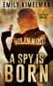 A Spy Is Born: Russia Conspiracy Thriller (The Starstruck Thrillers Book 1)