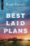 Best Laid Plans--A Novel