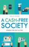 A Cash-Free Society