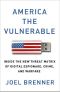 America the Vulnerable · Inside the New Threat Matrix of Digital Espionage, Crime, and Warfare