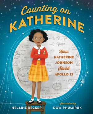 Counting on Katherine · How Katherine Johnson Saved Apollo 13