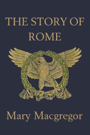 The Story of Rome (Yesterday's Classics)