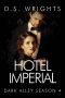 Hotel Imperial · The Complete Fourth Season (Dark Alley Book 4)