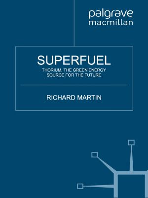 SuperFuel · Thorium, the Green Energy Source for the Future