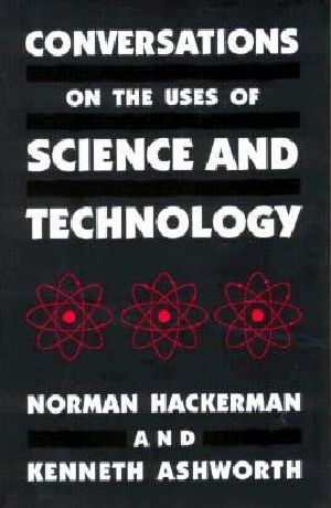 Conversations on the Uses of Science and Technology