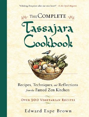 The Complete Tassajara Cookbook