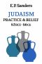 Judaism · Practice and Belief, 63 BCE-66 CE