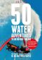 50 Water Adventures to Do Before You Die