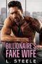 The Billionaire's Fake Wife · Enemies to Lovers Standalone Romance (Big Bad Billionaires Book 1)