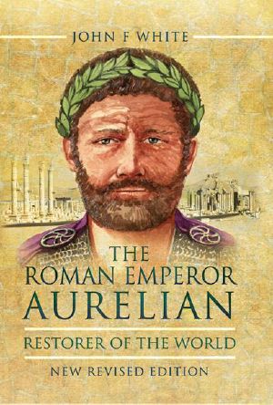 The Roman Emperor Aurelian · Restorer of the World