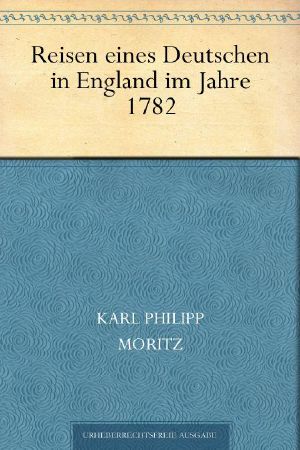 Reisen eines Deutschen in England im Jahre 1782