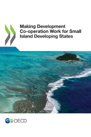 Making Development Co-Operation Work for Small Island Developing States