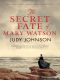 The Secret Fate of Mary Watson