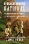 Freedom National · The Destruction of Slavery in the United States, 1861-1865