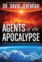 Agents of the Apocalypse · A Riveting Look at the Key Players of the End Times