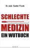 Schlechte Medizin - Ein Wutbuch