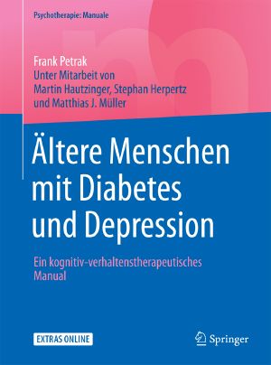 Ältere Menschen mit Diabetes und Depression · Ein kognitiv-verhaltenstherapeutisches Manual (Psychotherapie: Manuale)