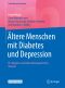 Ältere Menschen mit Diabetes und Depression · Ein kognitiv-verhaltenstherapeutisches Manual (Psychotherapie: Manuale)