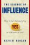 The Science of Influence · How to Get Anyone to Say "Yes" in 8 Minutes or Less!