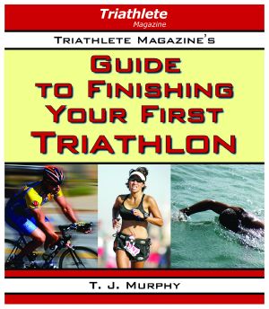 Triathlete Magazine's Guide to Finishing Your First Triathlon