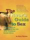 The Survivor's Guide to Sex · How to Create Your Own Empowered Sexuality After Childhood Sexual Abuse