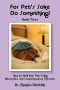 For Pet's Sake Do Something! Book Three - How to Heal Your Pets Using Alternative and Complementary Therapies