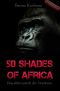 Das süße Gesetz der Dominanz · 50 Shades of Africa
