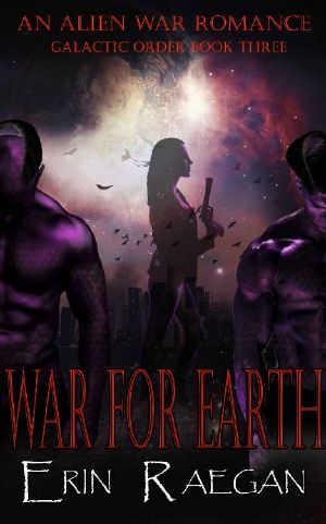 War For Earth: An Alien War Romance (Galactic Order Book 3)