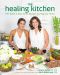 The Healing Kitchen · 175+ Quick & Easy Paleo Recipes to Help You Thrive