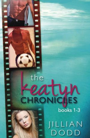 The Keatyn Chronicles · Books 1-3 · (Stalk Me, Kiss Me, and Date Me)