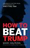 How to Beat Trump, America's Top Political Strategists on What It Will Take