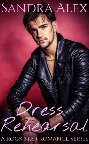 Dress Rehearsal (A Rock Star Romance Series Book 1)