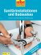 Sanitärinstallationen und Badausbau - Profiwissen für Heimwerker