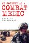 My Journey as a Combat Medic: From Desert Storm to Operation Enduring Freedom