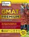 Cracking the GMAT Premium Edition With 6 Computer-Adaptive Practice Tests, 2020, The All-in-One Solution for Your Highest Possible Score