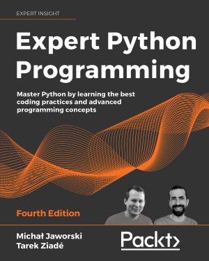 Expert Python Programming, Fourth Edition