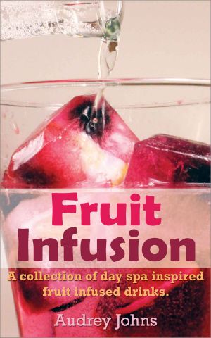 Fruit Infusion · A Collection of Day Spa Inspired, Fruit Infused Waters