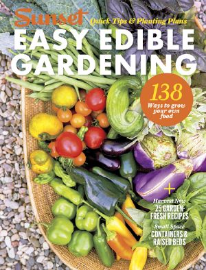 SUNSET Easy Edible Gardening