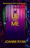 Lie To Me: A gripping and compelling domestic psychological thriller