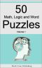 50 Math, Logic and Word Puzzles - Volume 1 (50 Puzzles)