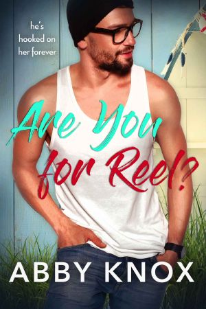 Are You For Reel?: A grumpy/sunshine, nemeses-to-lovers, small town romance