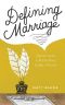 Defining Marriage · Voices From a Forty-Year Labor of Love