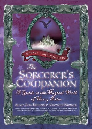 The Sorcerer's Companion · A Guide to the Magical World of Harry Potter, 3rd Edition