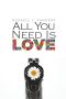 All You Need Is Love