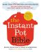 The Instant Pot® Bible · More Than 350 Recipes and Strategies the Only Book You Need for Every Model of Instant Pot®