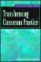 Transforming Classroom Practice · the Best of ASCD's Update Newsletters