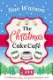 The Christmas Cake Cafe · A Brilliantly Funny Feel Good Christmas Read Kindle Edition